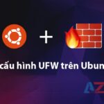 Hướng dẫn cài đặt cấu hình UFW trên Ubuntu Debian